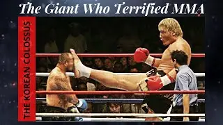 The Giant of MMA and Kickboxing - Hong Man Choi