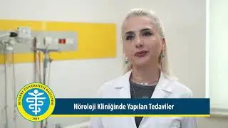 Nöroloji Bölümümüzde Uyguladığımız Tedaviler