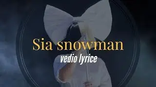 Sia - Snowman (lyrice vedio)