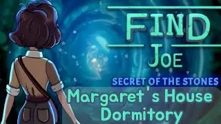 Find Joe: Secret of The Stones Margaret's House - Dormitory Walkthrough Guide