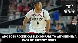 Does rookie Castle compare to any past or present San Antonio Spurs?