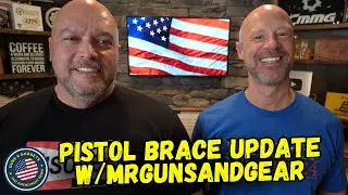 Pistol Brace Update w/Mrgunsngear
