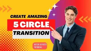 How to Create 5 Amazing Circle Transition in After Effects