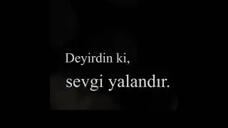 Deyirdin ki,sevgi yalandır açıq-aşkar anladım seni/Şöhret Memmedov-Sevdinmi meni/remix mahni 2022