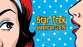 Star Trek: Trailer. Slashcon-2015