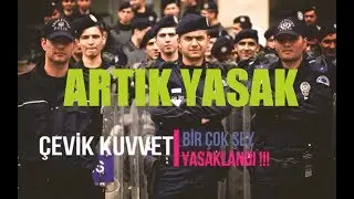 Çevik Kuvvet'e Yasaklar Geldi - Farklı Olma Sanatı Sorunlu Bakış