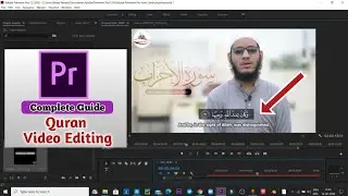 Quran Video Editing Full Guide Adobe Premiere Pro | Quran Tilawat Video Kaise Edit Kare