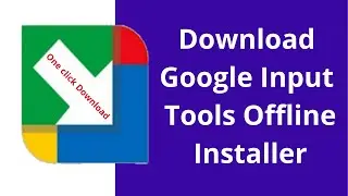 Download Google Input Tools and installation [Offline Installer] Windows 10, 11