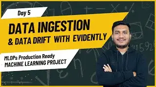 Day 5 - Data Ingestion & Data Drift with Evidently | MLOPs Production Ready Machine Learning Project