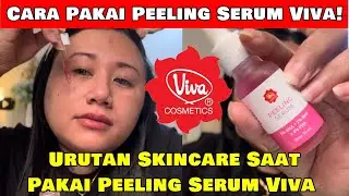 CARA PAKAI PEELING SERUM VIVA❗️URUTAN SKINCARE SAAT PAKAI PEELING SERUM VIVA❗️