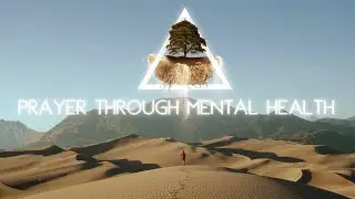 Prayer Through Mental Health | Josh Talbot