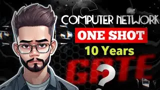 Last 10 Years GATE PYQ in One Shot COMPUTER NETWORKS | PART 4 | 
