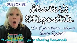 Did YOU know about Figure Skater's Etiquette?