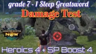 MH Now g7-1 Sleep Greatsword Damage Test Heroics 4 + SP boost 4 #monsterhunternow #greatsword #mhnow