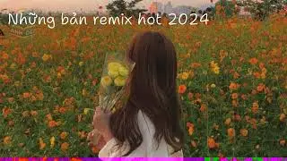 Tổng hợp các bài remix tiktok hot nhất 2024. Top 20 nhạc remix hot nhất năm 2024