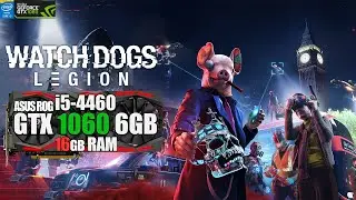 Watch Dogs Legion on ASUS ROG GTX 1060 6GB | i5-4460 | 16GB RAM | 1080p Custom Benchmark