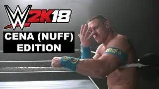 WWE 2K18 Cena (Nuff) Edition Reveal Trailer