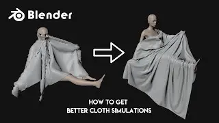 How to get Better Cloth Simulations in Blender