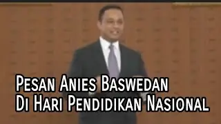 Pesan Anies Baswedan Di Hari Pendidikan Nasional