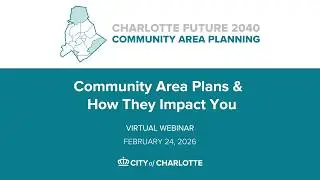 February 24, 2025 Virtual Workshop | Community Area Plans & How They Impact You