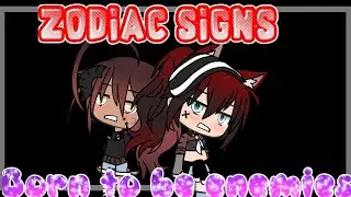 Zodiac signs ||Born to be enemies|| 《400+》