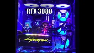 The actual 3080 build with Cyberpunk 2077 gameplay