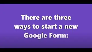 Starting a new Google Form