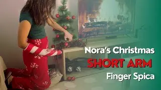 Nora Christmas Short Arm Finger Spica Preview
