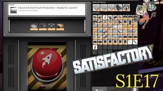 Satisfactory -- Aluminium Production -- S1E17