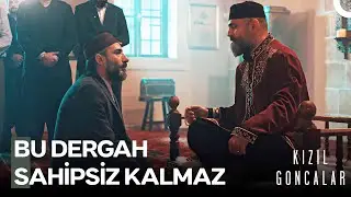 Dergahta Yaşam #23: Mürşid Olma Savaşı Başlasın - Kızıl Goncalar