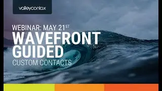 Wavefront Guided Custom Contacts by Valley Contax & OVITZ