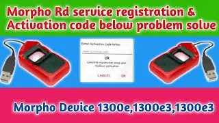 How to Morpho Rd service registration & Activation code Below Problem solve