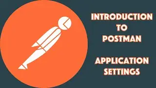 Postman General Settings - Introduction to Postman