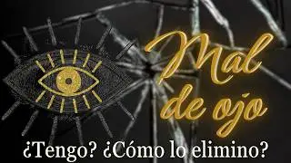 ¿Tienes MAL DE OJO? | Señales claras y cómo quitarlo