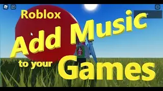 How to Add FREE Music (Sounds) to your Games (Roblox Studio Tutorial for New Beginners)(N009)