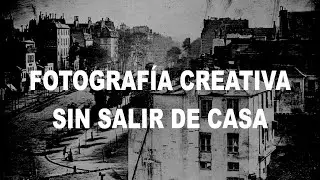 Fotografía Creativa sin salir de Casa