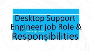 Desktop Support Engineer job Role & Responsibilities | Abhimanyu