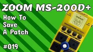 #019 How To Save A Patch ZOOM MS-200D+
