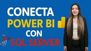 Cómo Conectar Power BI con SQL Server Paso a Paso