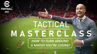 eFootball 2023 | Tactical Masterclass - Turn Around A Game You're Losing!  Tips & Tricks Tutorial!