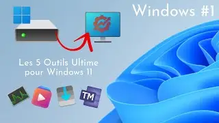 Les 5 Logiciels Ultimes Pour Windows 11