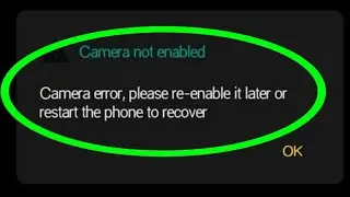 camera error, please re-enable it later or restart the phone to recover | camera error problem/ 2024