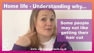 Understanding why someone with SPD may not like having their hair cut