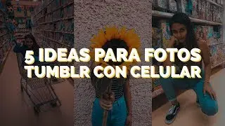 📸📱 5 IDEAS para FOTOS TUMBLR con CELULAR (IDEAS FÁCILES para INSTAGRAM)