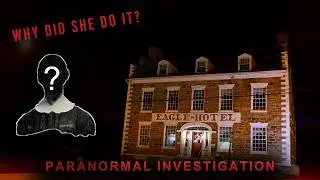 The Maid Burned It Down | The Haunted “EAGLE HOTEL”