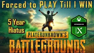 Playing Till I Win AFTER a 5-year Break! • PUBG: BATTLEGROUNDS