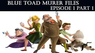 Blue Toad Murder Files: The Mysteries of Little Riddle Episode 1 Part 1