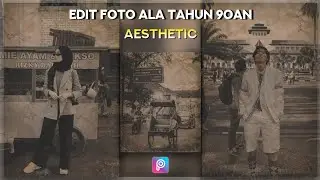 Cara edit foto aesthetic ala 90an | edit foto menjadi jadul | PicsArt tutorial