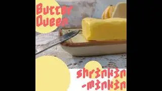 Butter Queen (Demo)