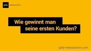 Wie gewinnt man seine ersten Kunden?